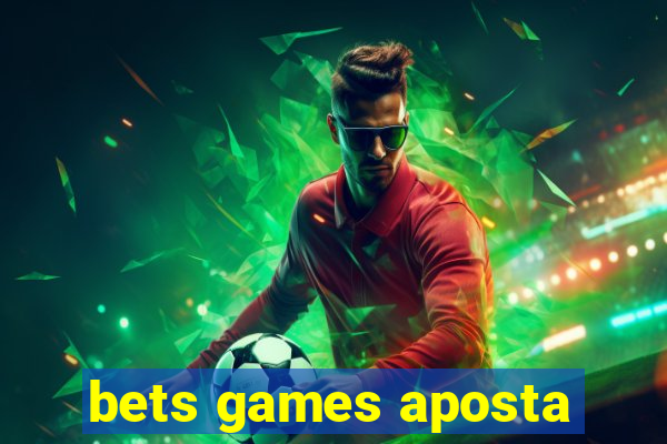 bets games aposta